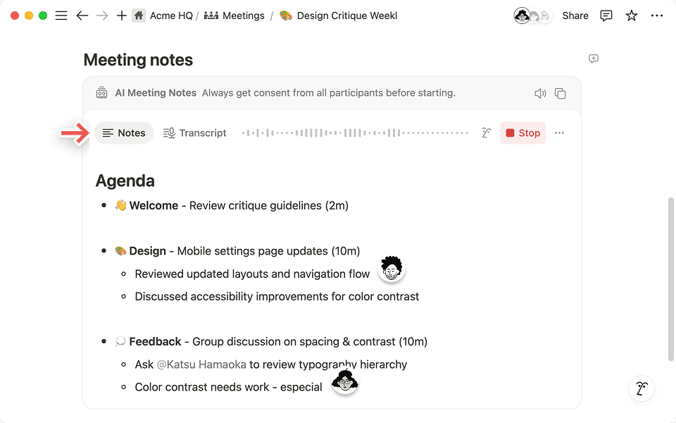Use the notes tab to collaborate in real time, enabling Notion AI to synthesise context from both your transcript and notes and generate a truly holistic summary.